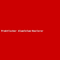 Praktischer Aluminium-Rasierer