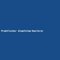 Praktischer Aluminium-Rasierer